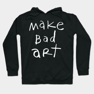 make bad art Hoodie